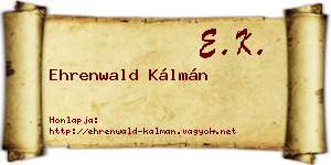 Ehrenwald Kálmán névjegykártya